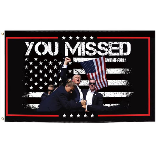 YOU MISSED Trump Flag (3 x 5ft)